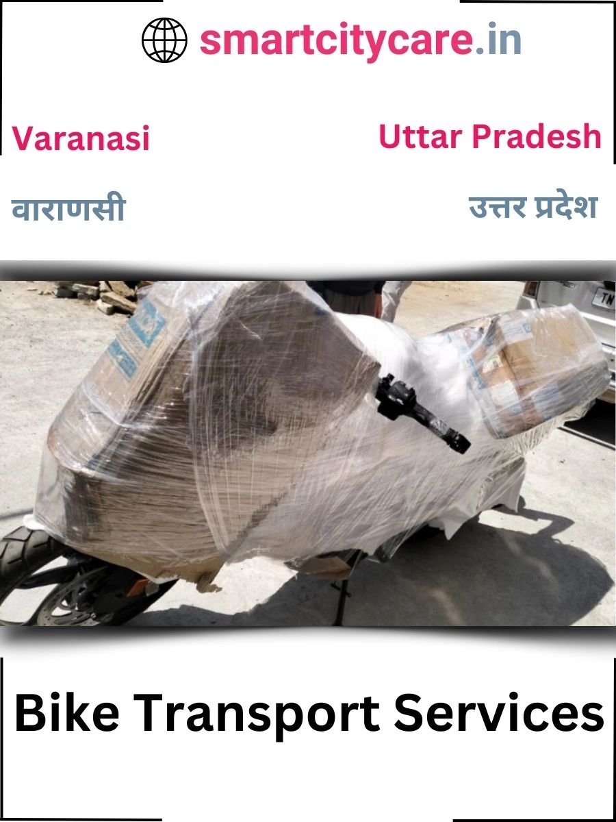 Expert Bike Transport in Varanasi for Secure Vehicle Relocation