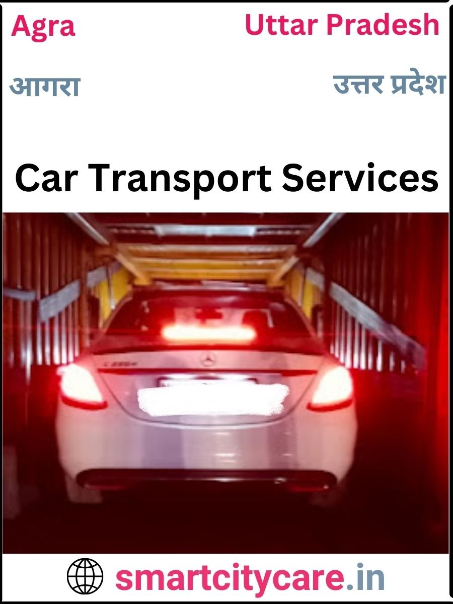 Expert  car carriers in Agra for Safe and Smooth Relocation