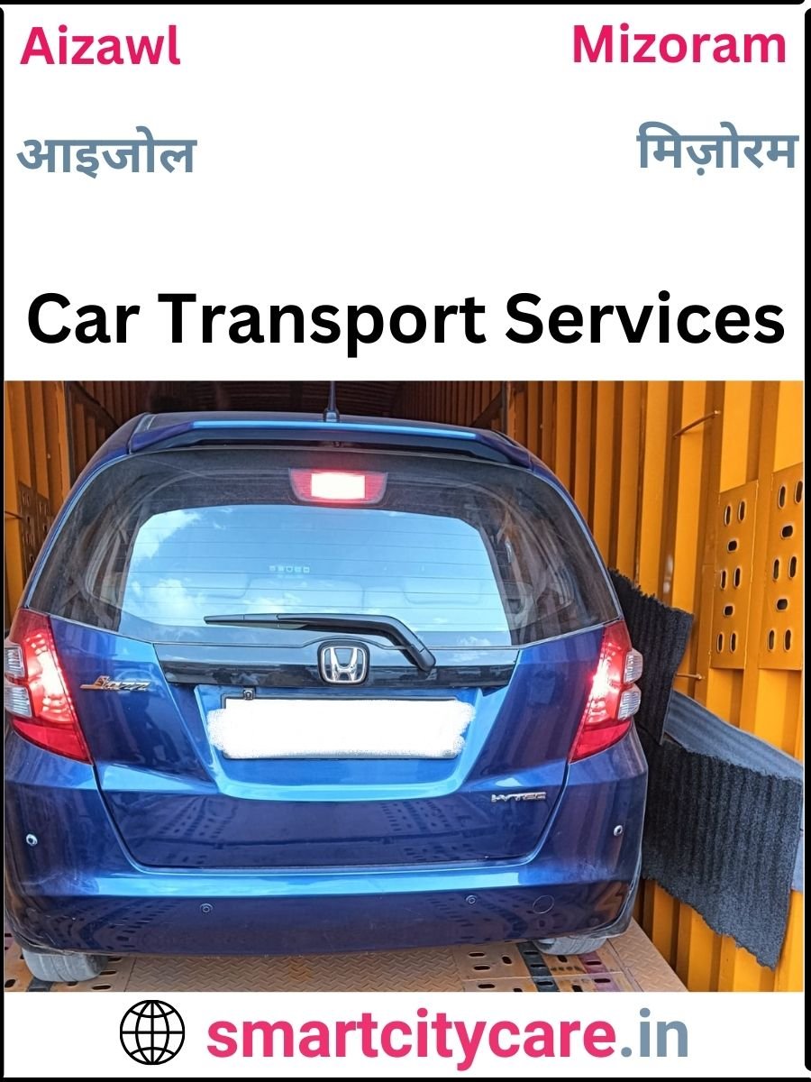 Expert  car carriers in Aizawl for Safe and Smooth Relocation