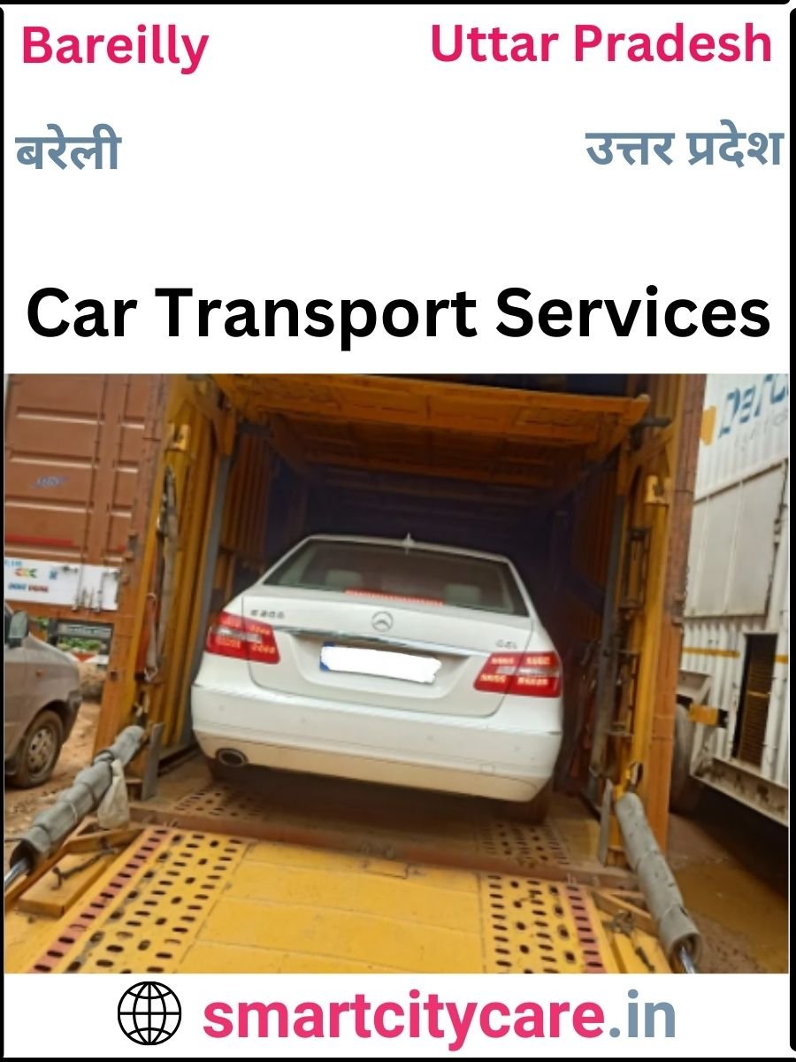 Expert  car carriers in Bareilly for Safe and Smooth Relocation