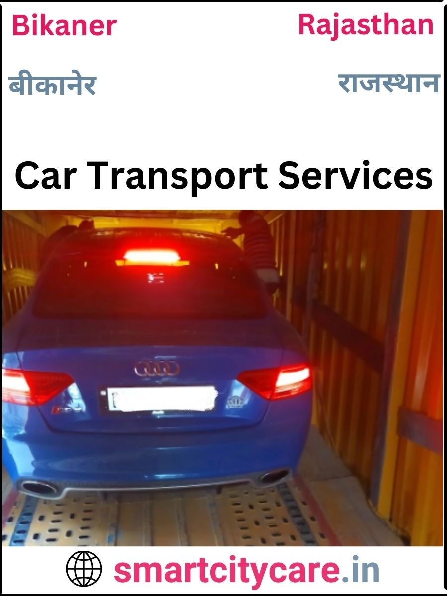 Expert  car carriers in Bikaner for Safe and Smooth Relocation