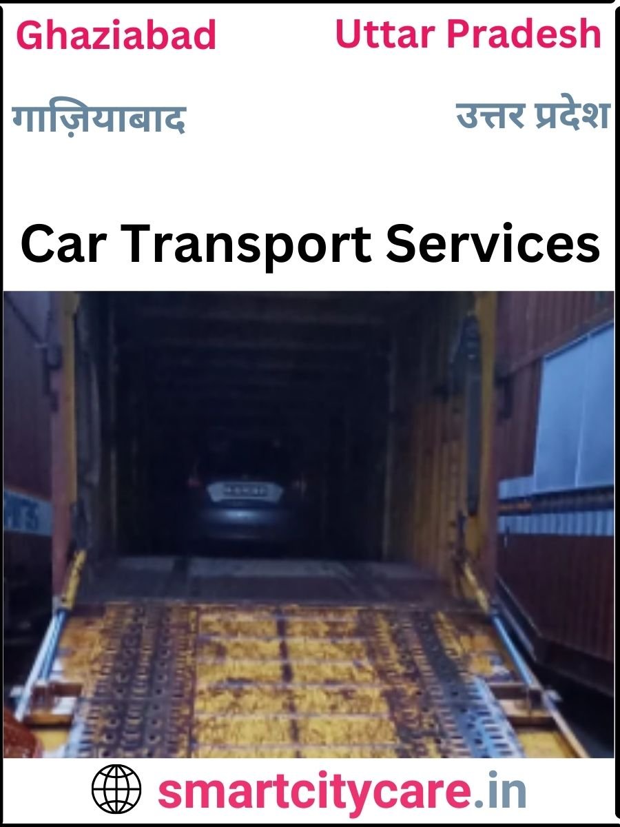 Expert  car carriers in Ghaziabad for Safe and Smooth Relocation