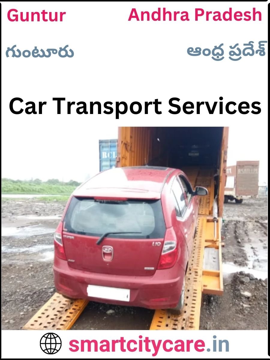 Expert  car carriers in Guntur for Safe and Smooth Relocation