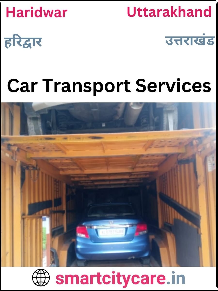 Expert  car carriers in Haridwar for Safe and Smooth Relocation