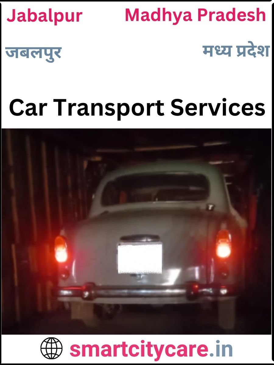 Expert  car carriers in Jabalpur for Safe and Smooth Relocation