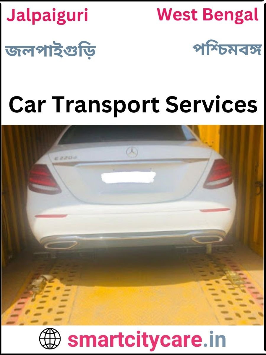 Expert  car carriers in Jalpaiguri for Safe and Smooth Relocation