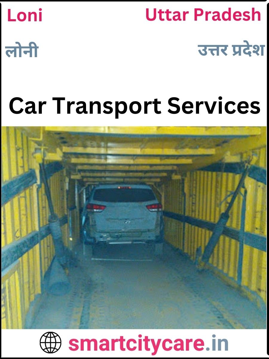 Expert  car carriers in Loni for Safe and Smooth Relocation