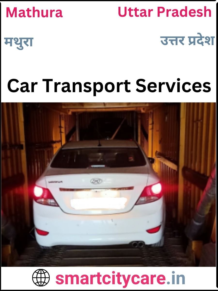 Expert  car carriers in Mathura for Safe and Smooth Relocation