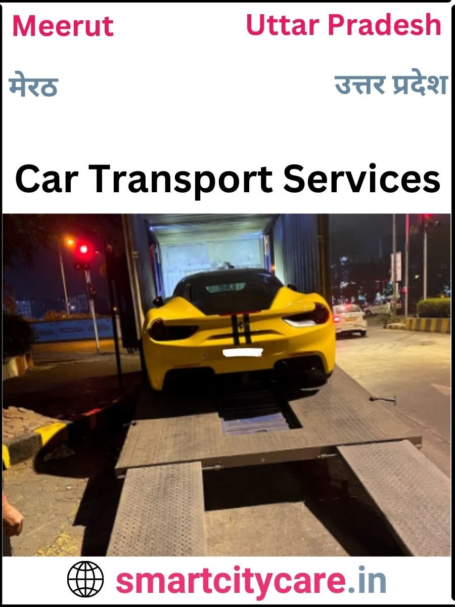 Expert  car carriers in Meerut for Safe and Smooth Relocation