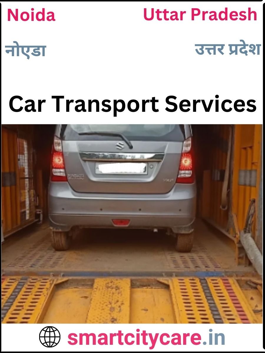 Expert  car carriers in Noida for Safe and Smooth Relocation