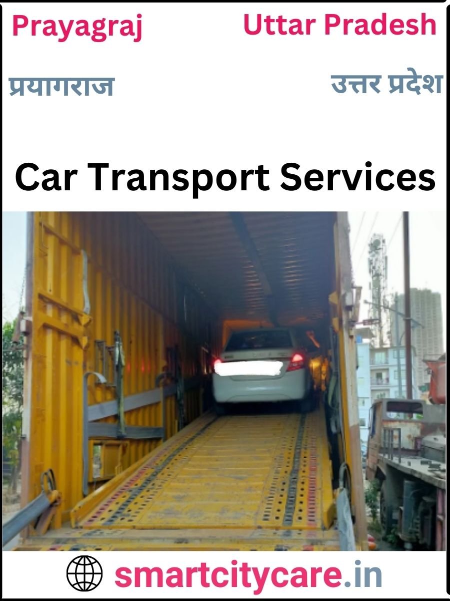 Expert  car carriers in Prayagraj for Safe and Smooth Relocation