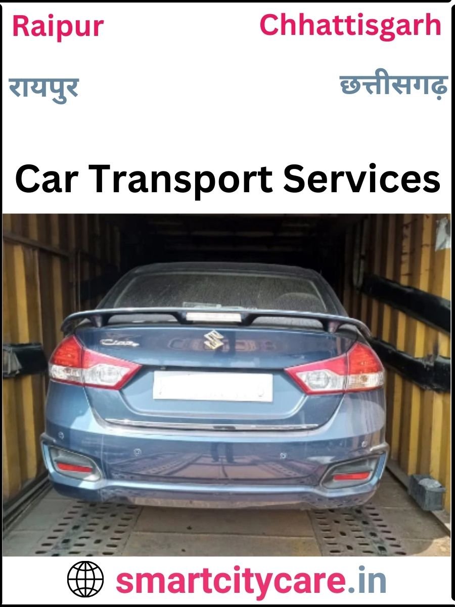 Expert  car carriers in Raipur for Safe and Smooth Relocation