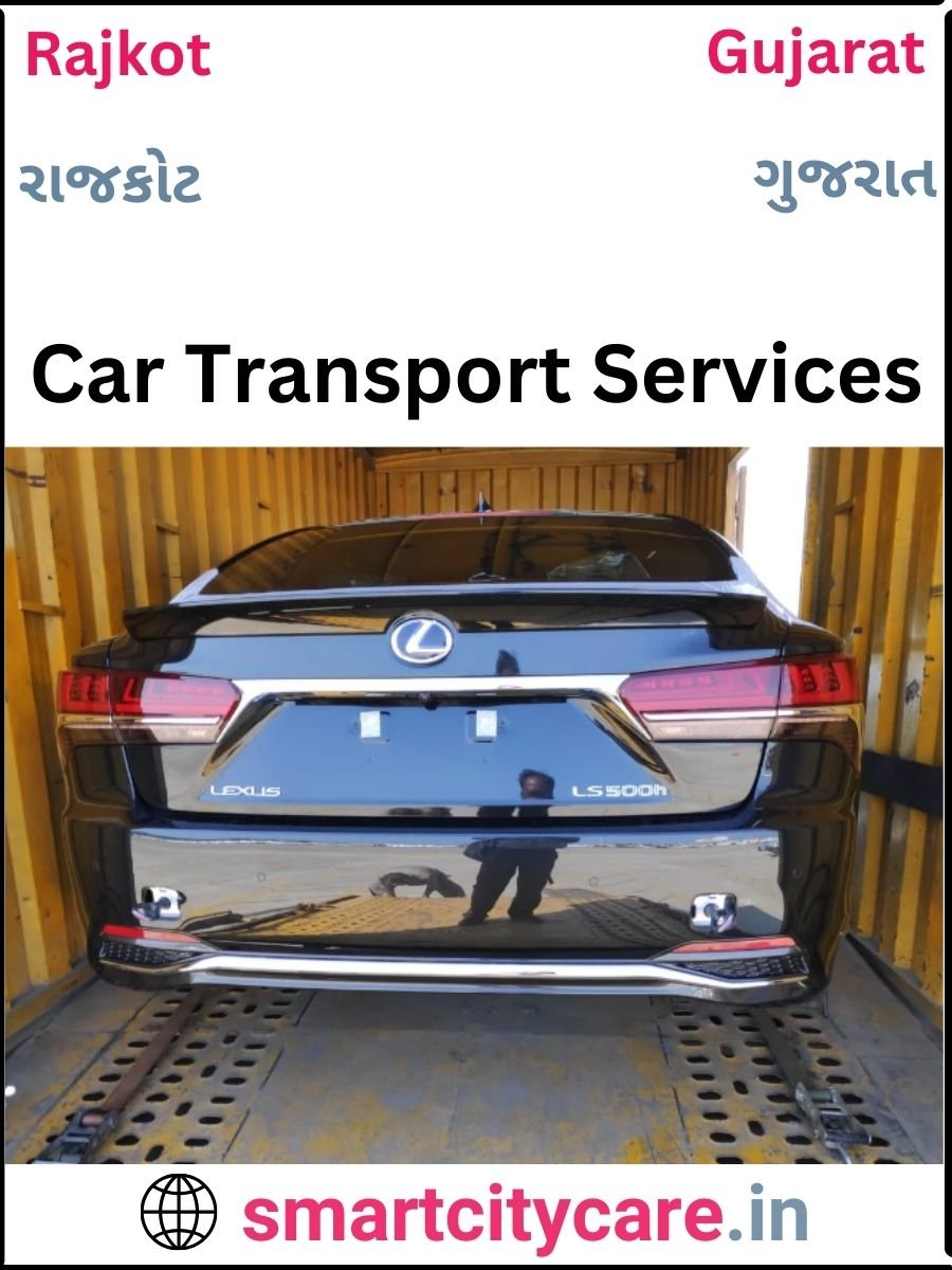 Expert  car carriers in Rajkot for Safe and Smooth Relocation