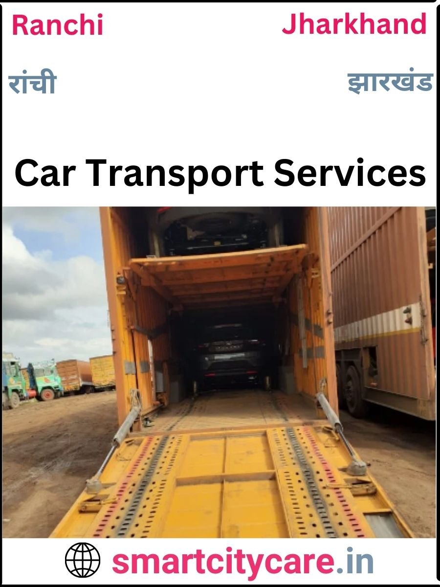 Expert  car carriers in Ranchi for Safe and Smooth Relocation