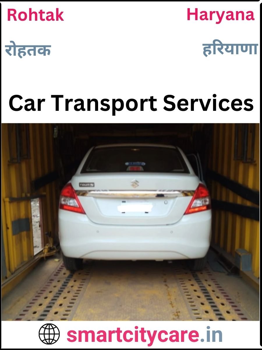 Expert  car carriers in Rohtak for Safe and Smooth Relocation