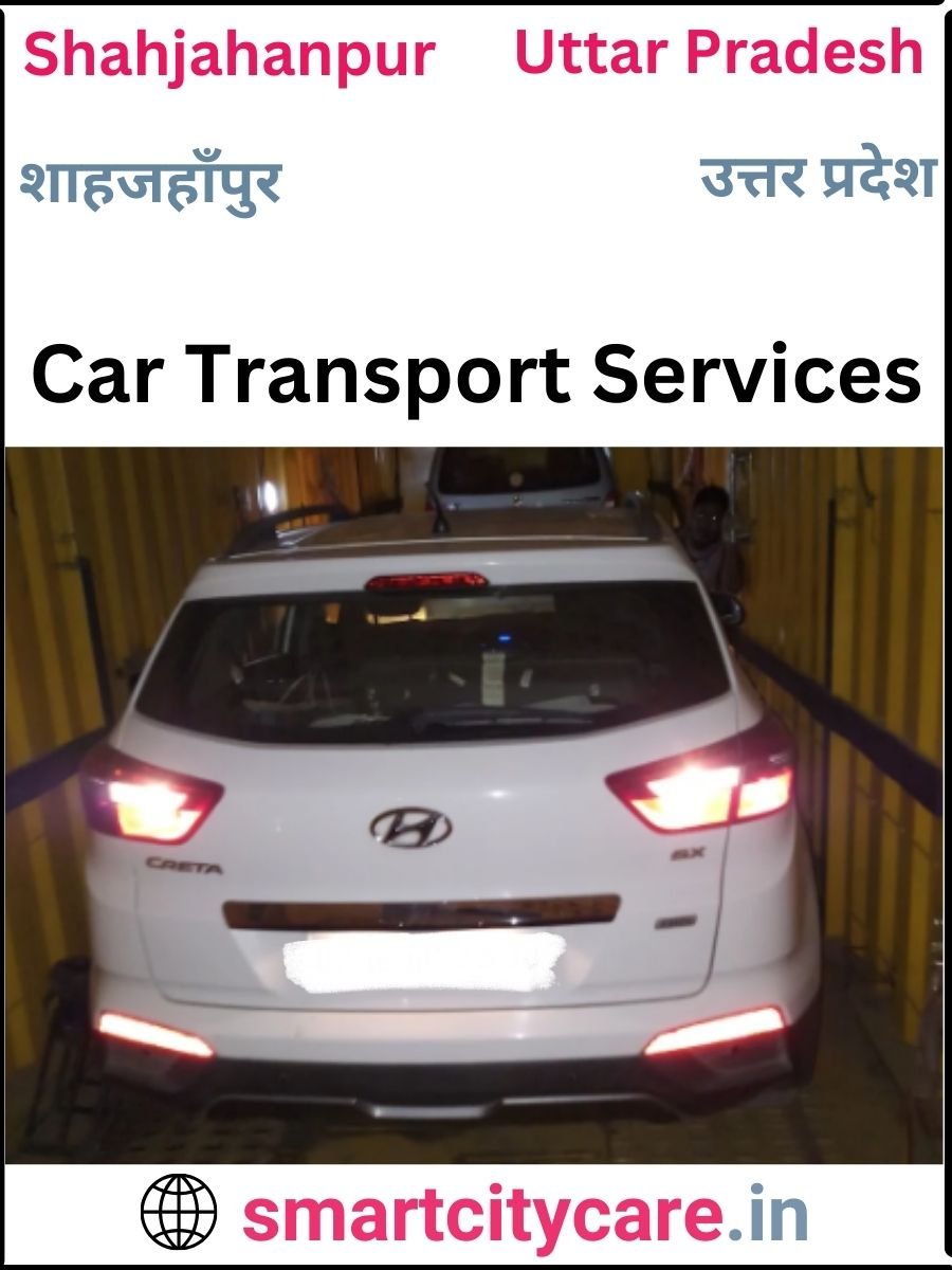 Expert  car carriers in Shahjahanpur for Safe and Smooth Relocation