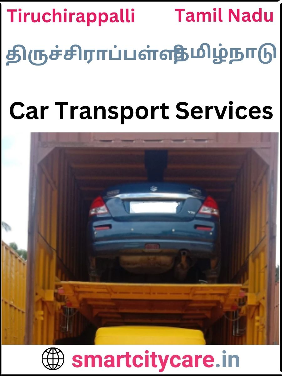 Expert  car carriers in Tiruchirappalli for Safe and Smooth Relocation