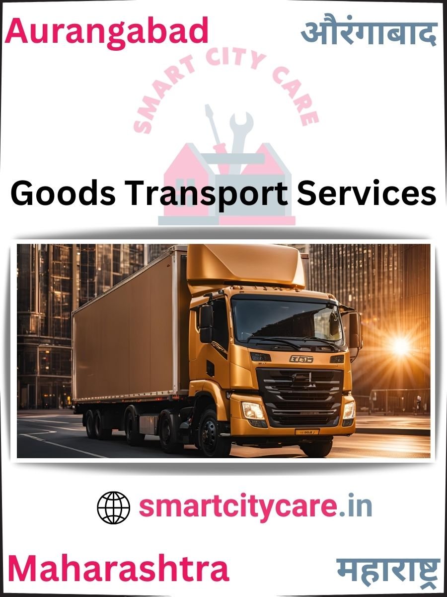 Expert Goods Transport in Aurangabad for All Business Needs