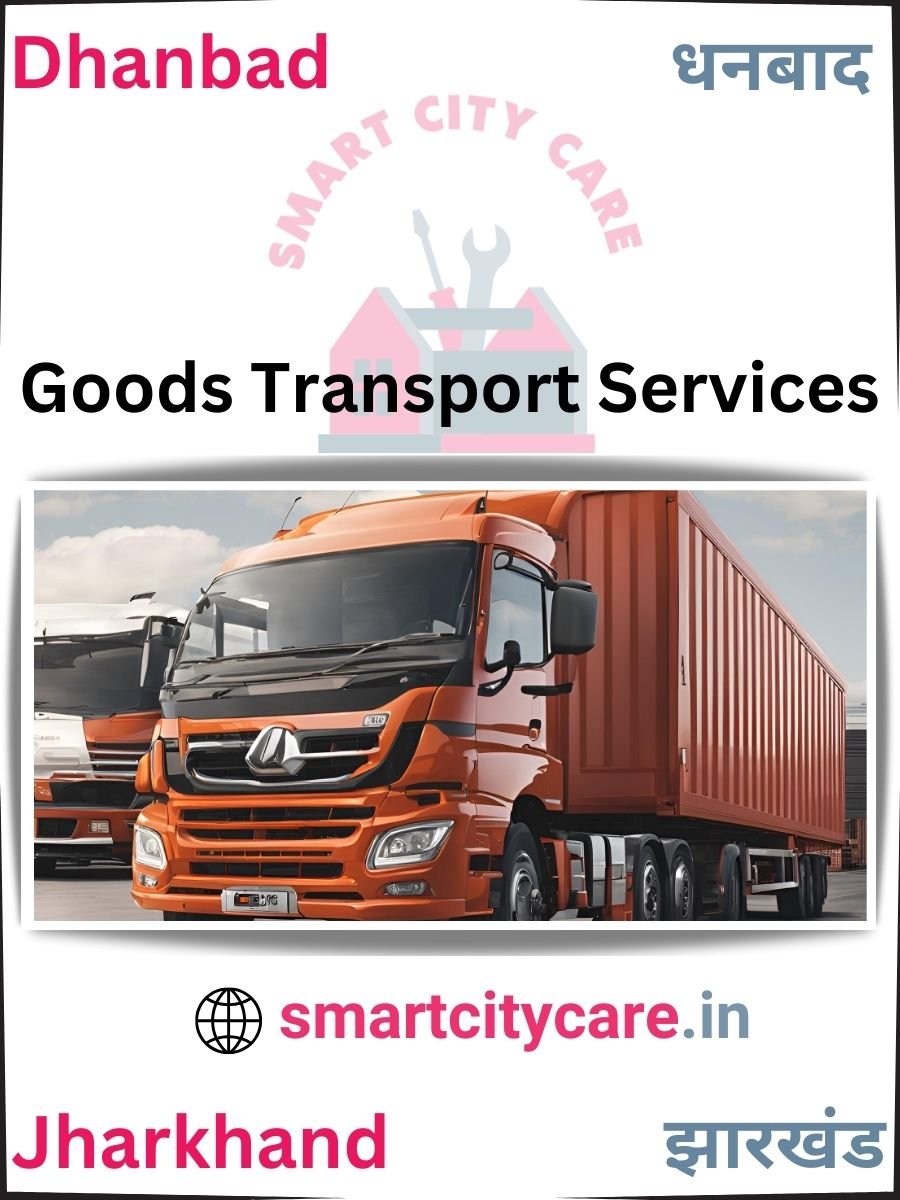 Expert Goods Transport in Dhanbad for All Business Needs