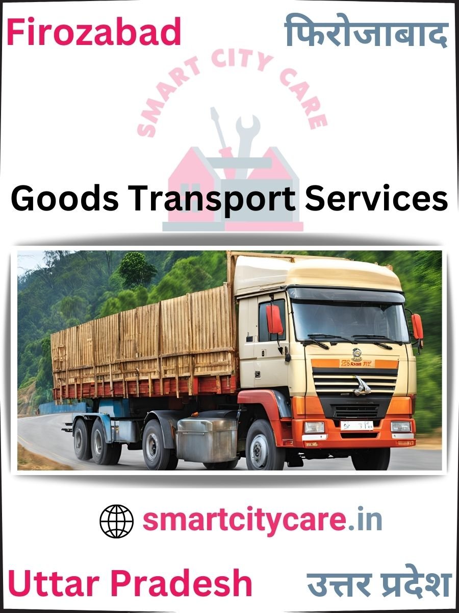 Expert Goods Transport in Firozabad for All Business Needs