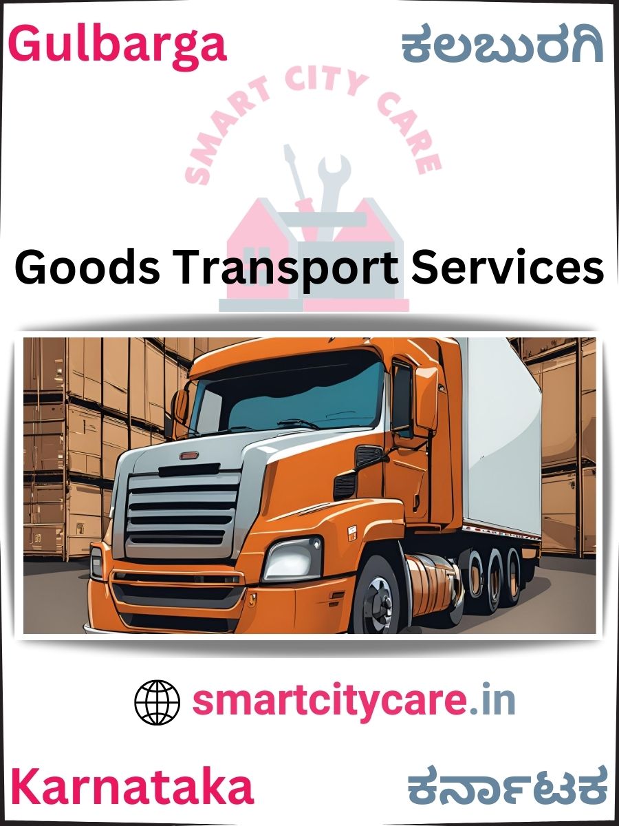 Expert Goods Transport in Gulbarga for All Business Needs