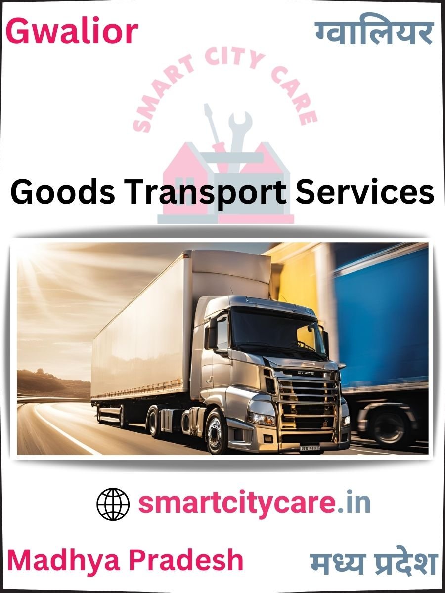 Expert Goods Transport in Gwalior for All Business Needs