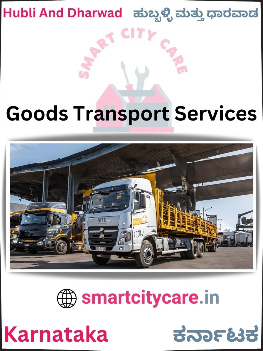 Expert Goods Transport in Hubli and Dharwad for All Business Needs