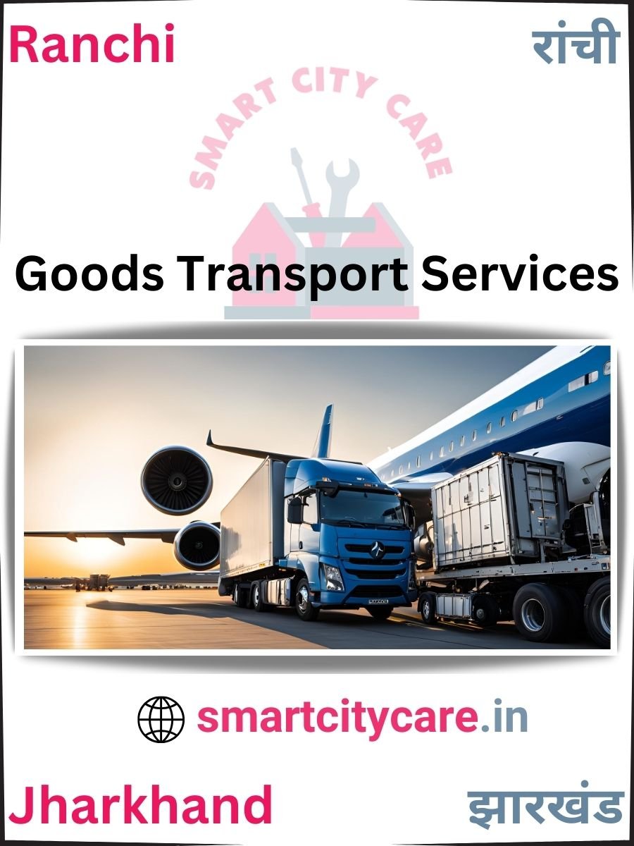 Expert Goods Transport in Ranchi for All Business Needs