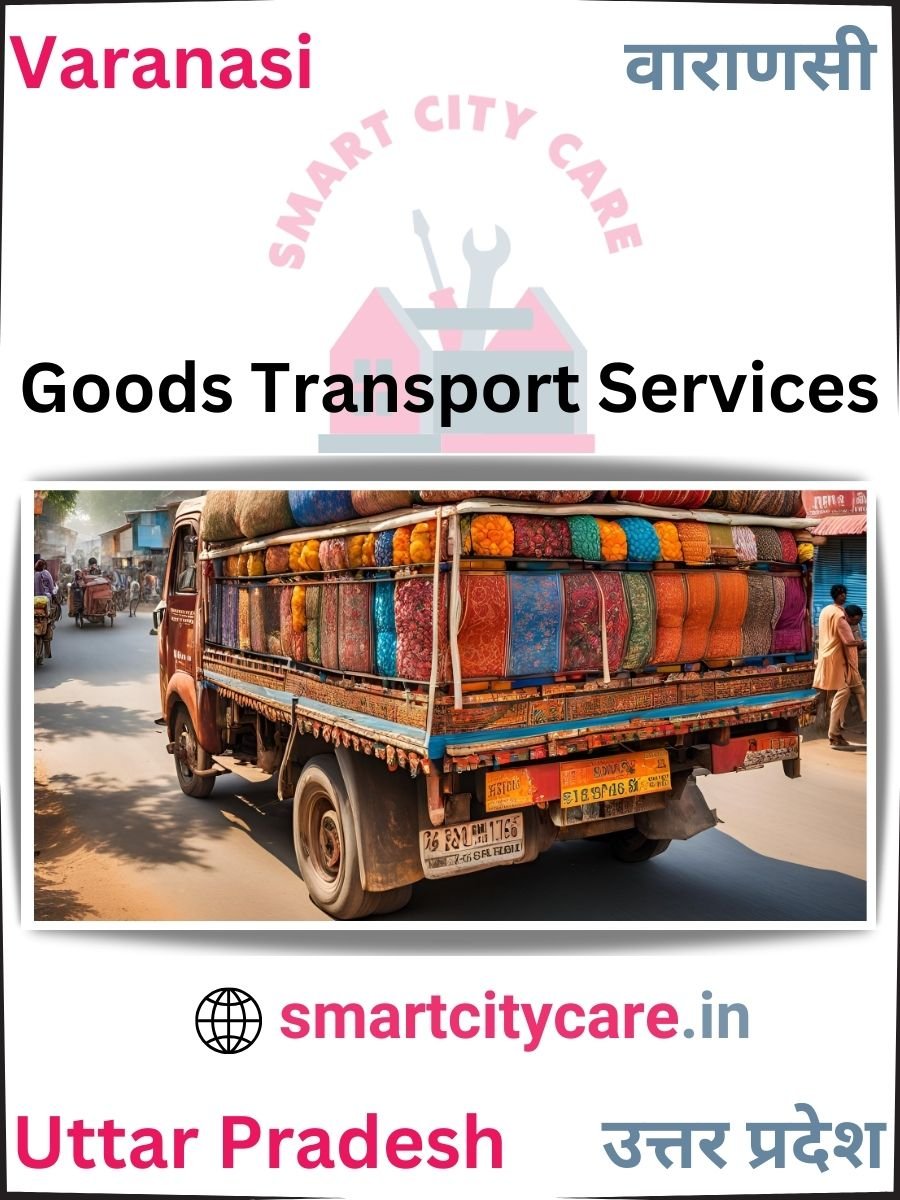 Expert Goods Transport in Varanasi for All Business Needs