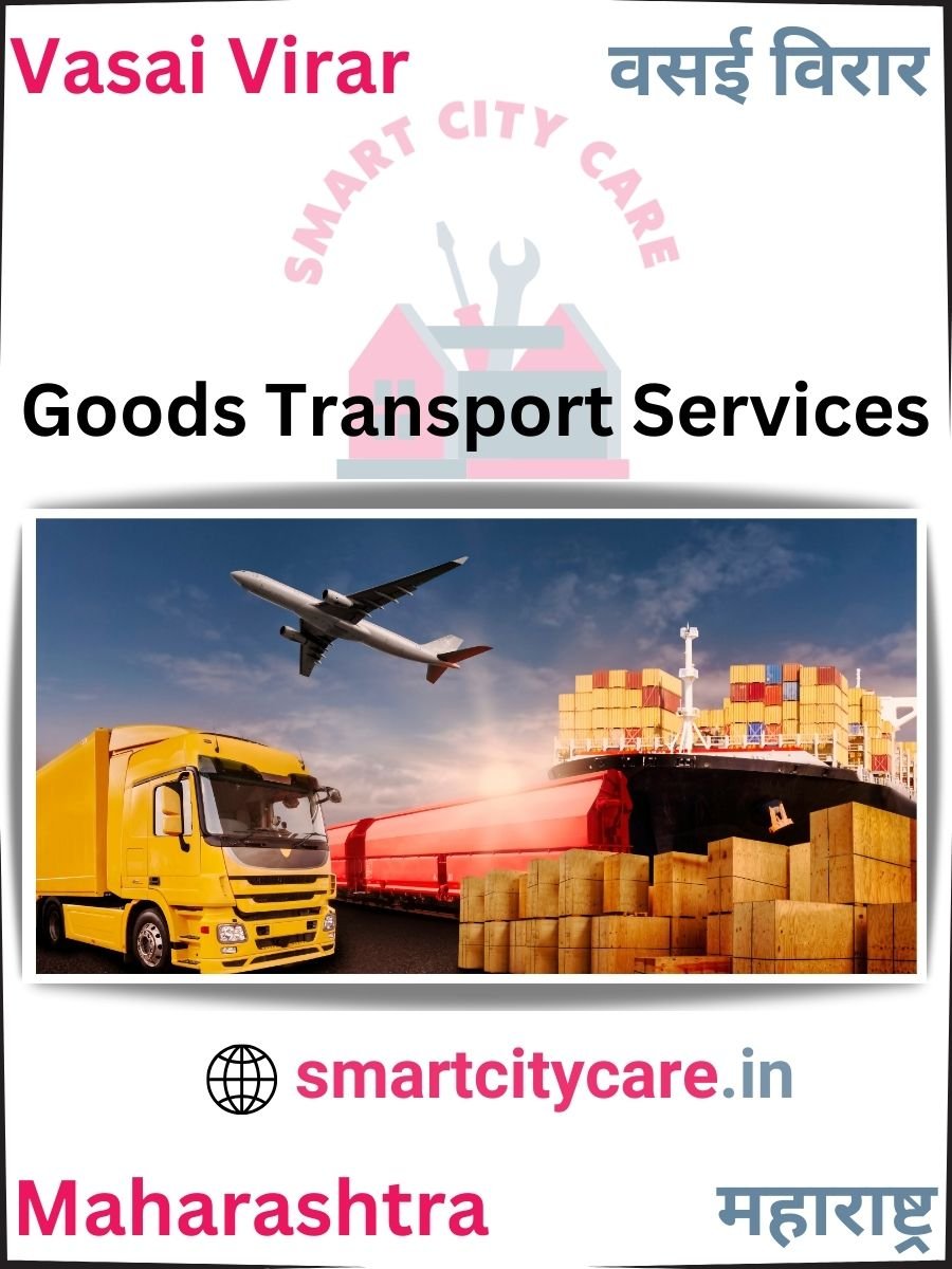 Expert Goods Transport in Vasai Virar for All Business Needs