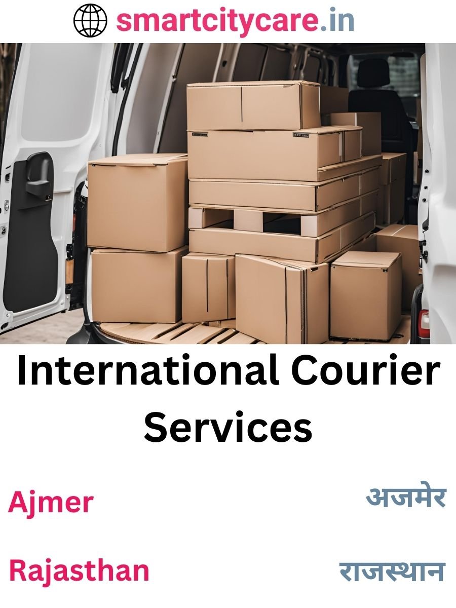 Efficient International Courier Services in Ajmer for Safe Global Delivery