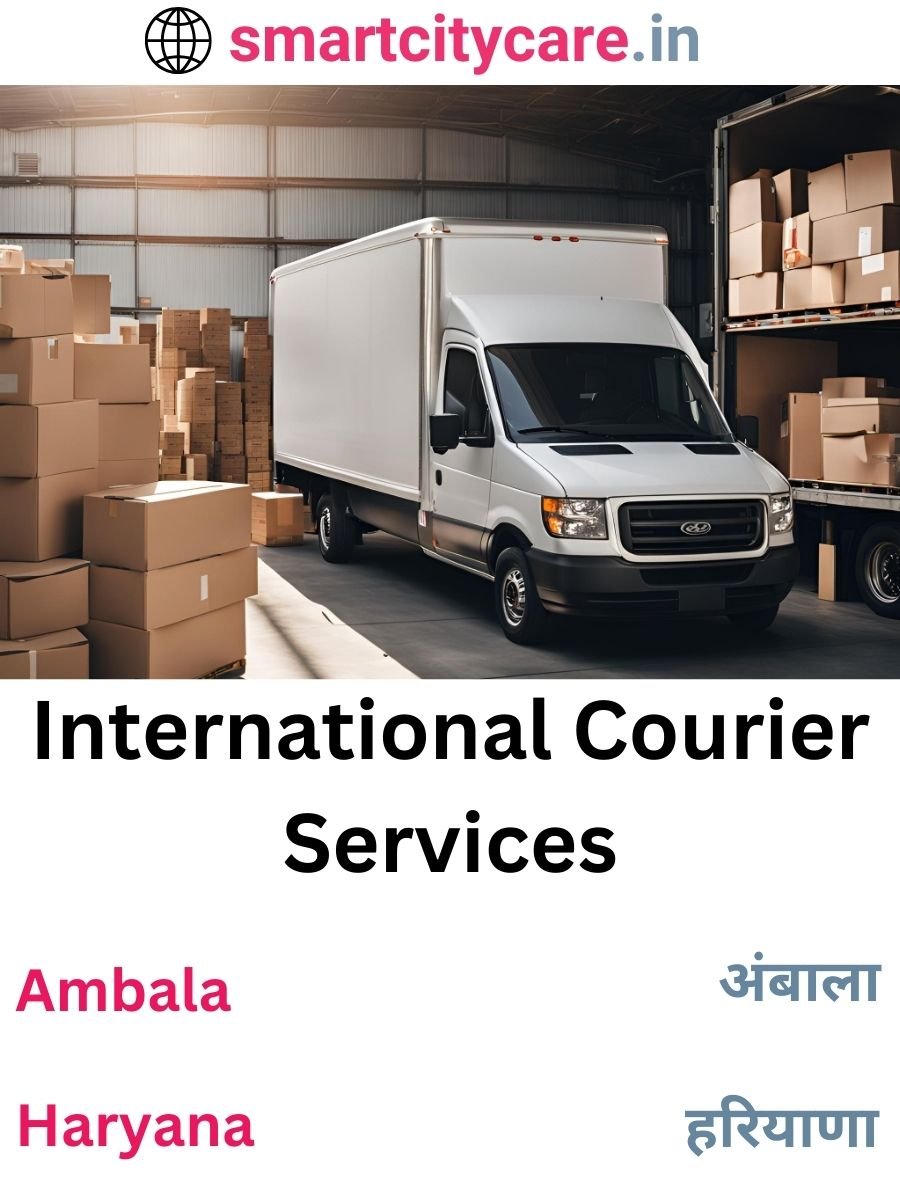 Efficient International Courier Services in Ambala for Safe Global Delivery