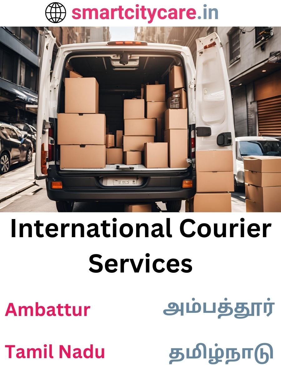 Efficient International Courier Services in Ambattur for Safe Global Delivery