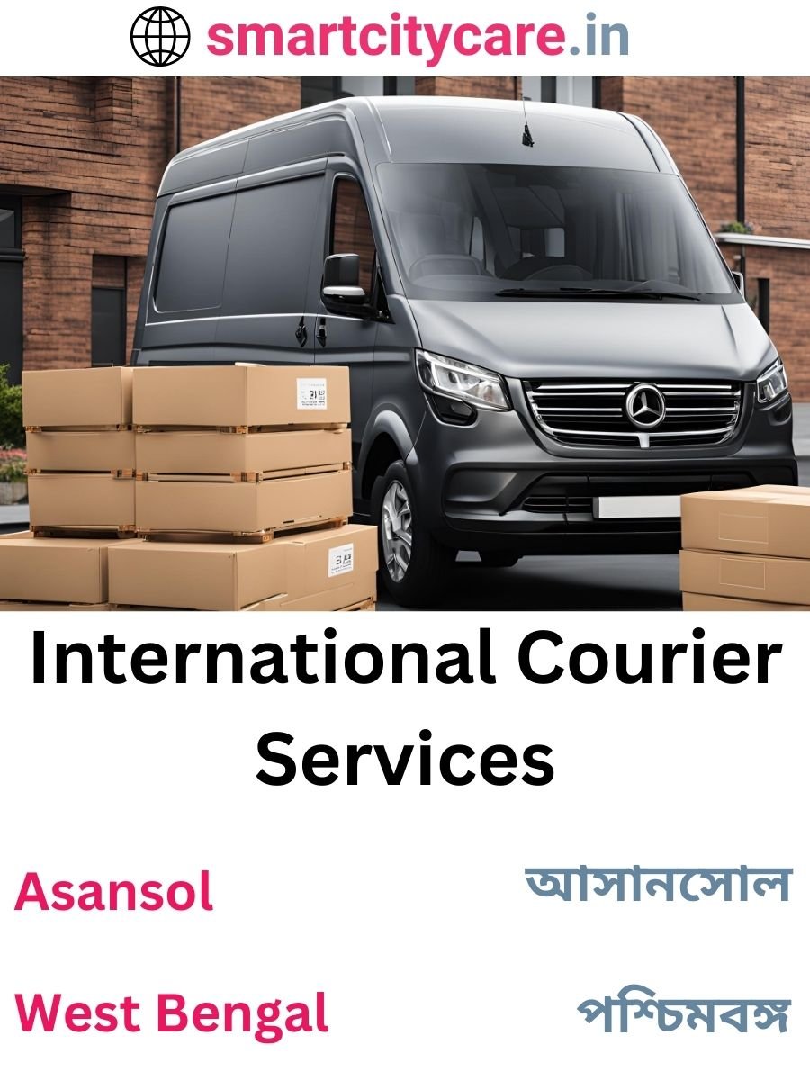 Efficient International Courier Services in Asansol for Safe Global Delivery