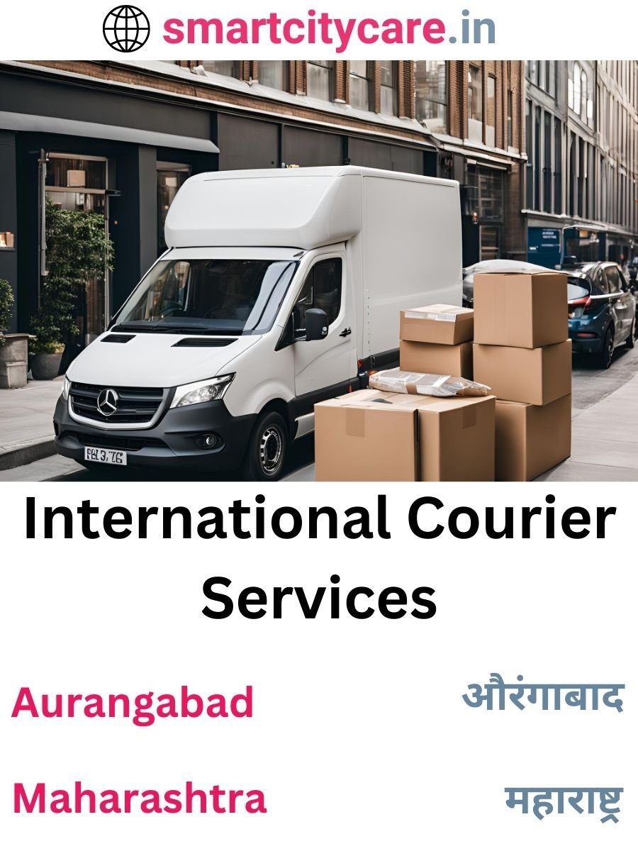 Efficient International Courier Services in Aurangabad for Safe Global Delivery