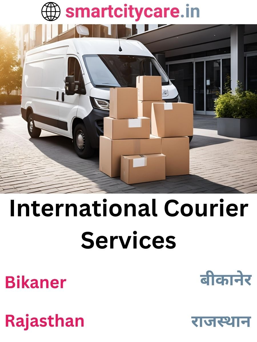 Efficient International Courier Services in Bikaner for Safe Global Delivery