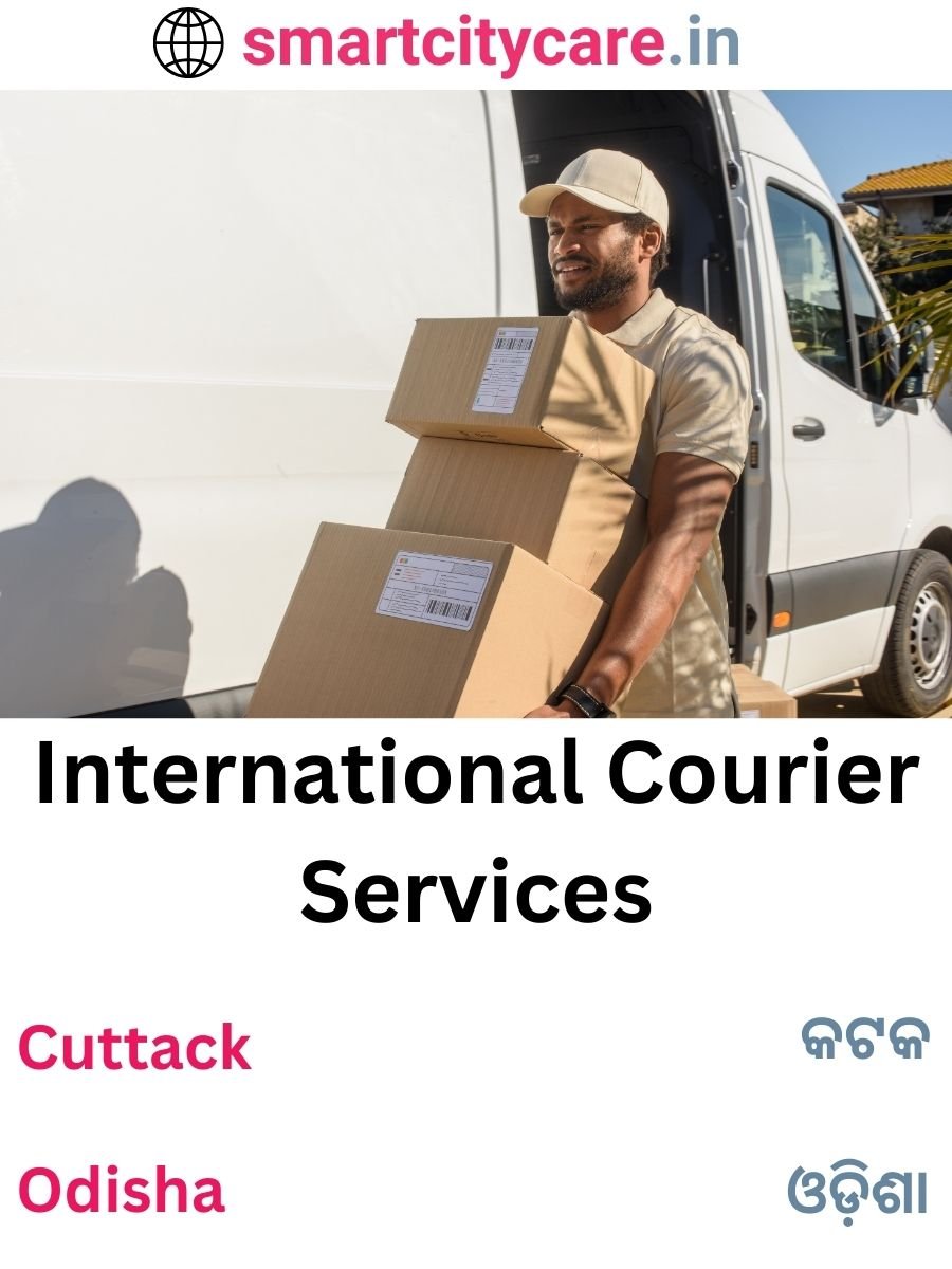 Efficient International Courier Services in Cuttack for Safe Global Delivery