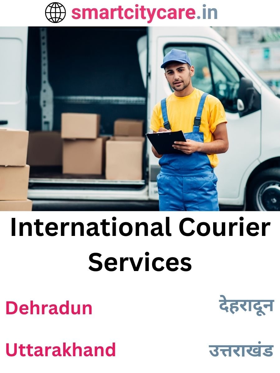 Efficient International Courier Services in Dehradun for Safe Global Delivery