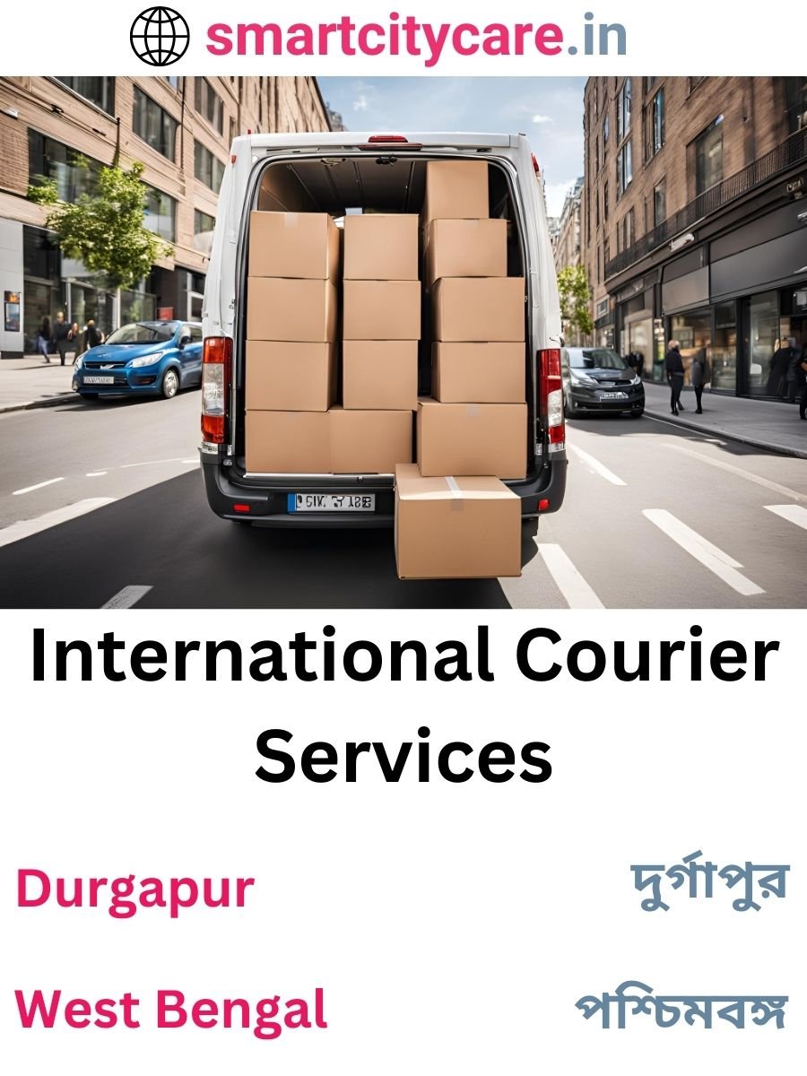 Efficient International Courier Services in Durgapur for Safe Global Delivery