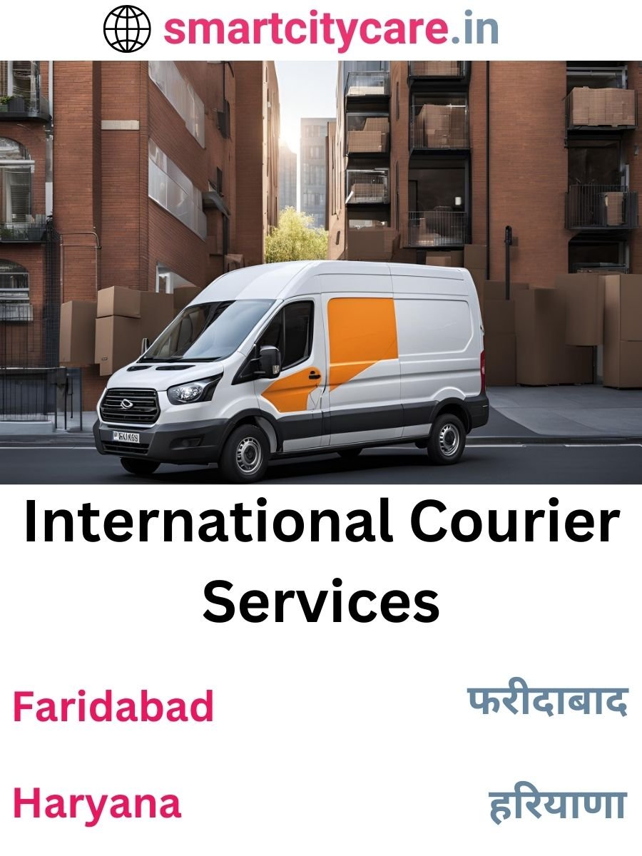 Efficient International Courier Services in Faridabad for Safe Global Delivery