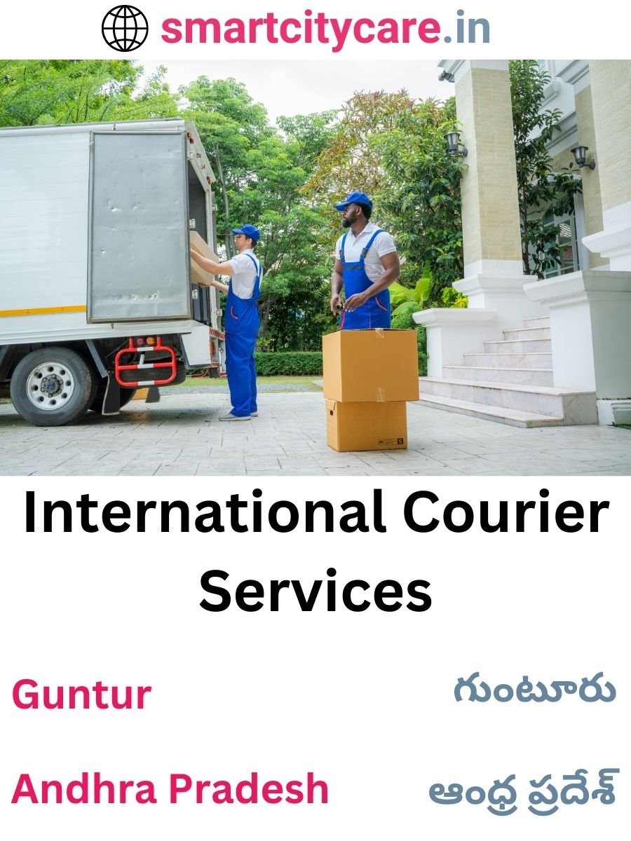 Efficient International Courier Services in Guntur for Safe Global Delivery