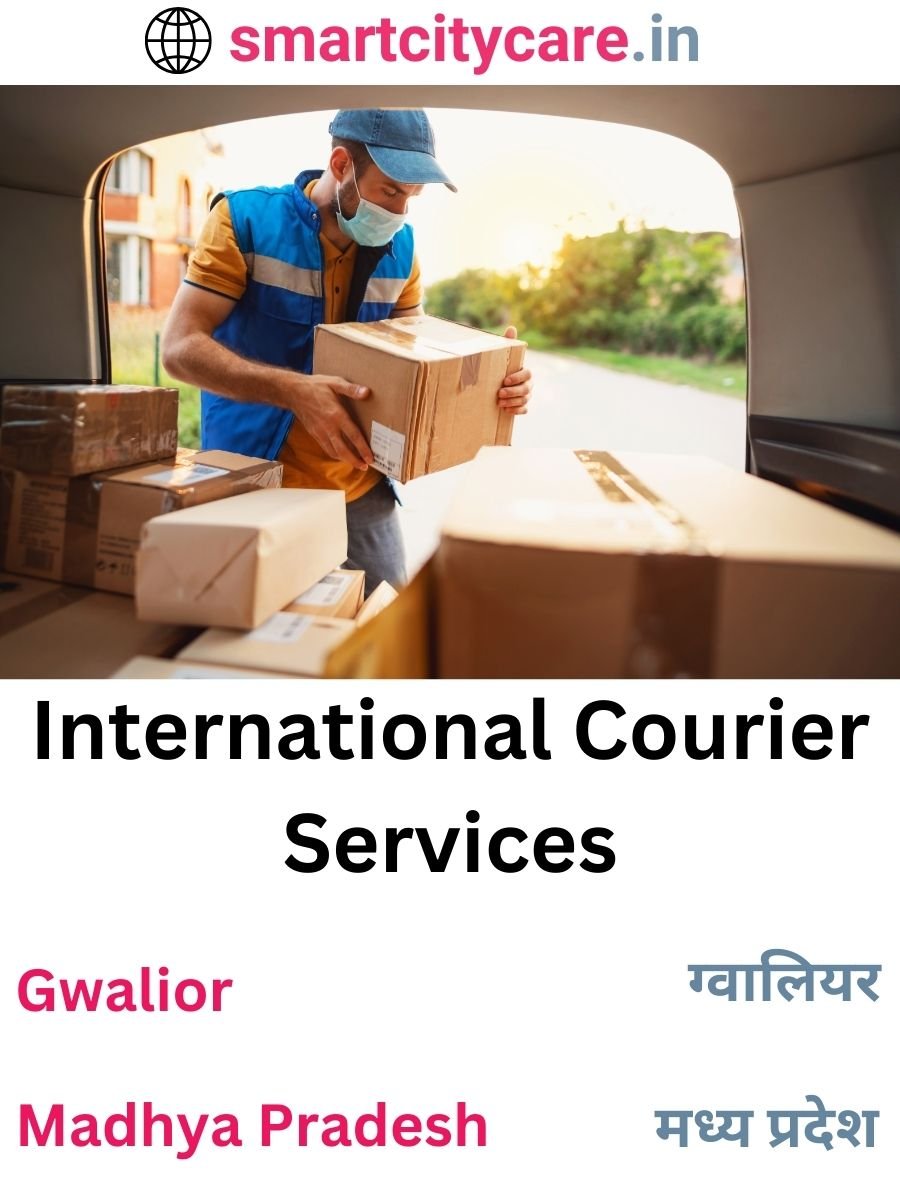 Efficient International Courier Services in Gwalior for Safe Global Delivery