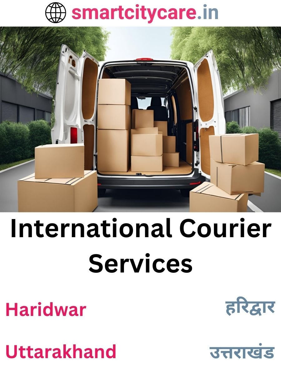 Efficient International Courier Services in Haridwar for Safe Global Delivery