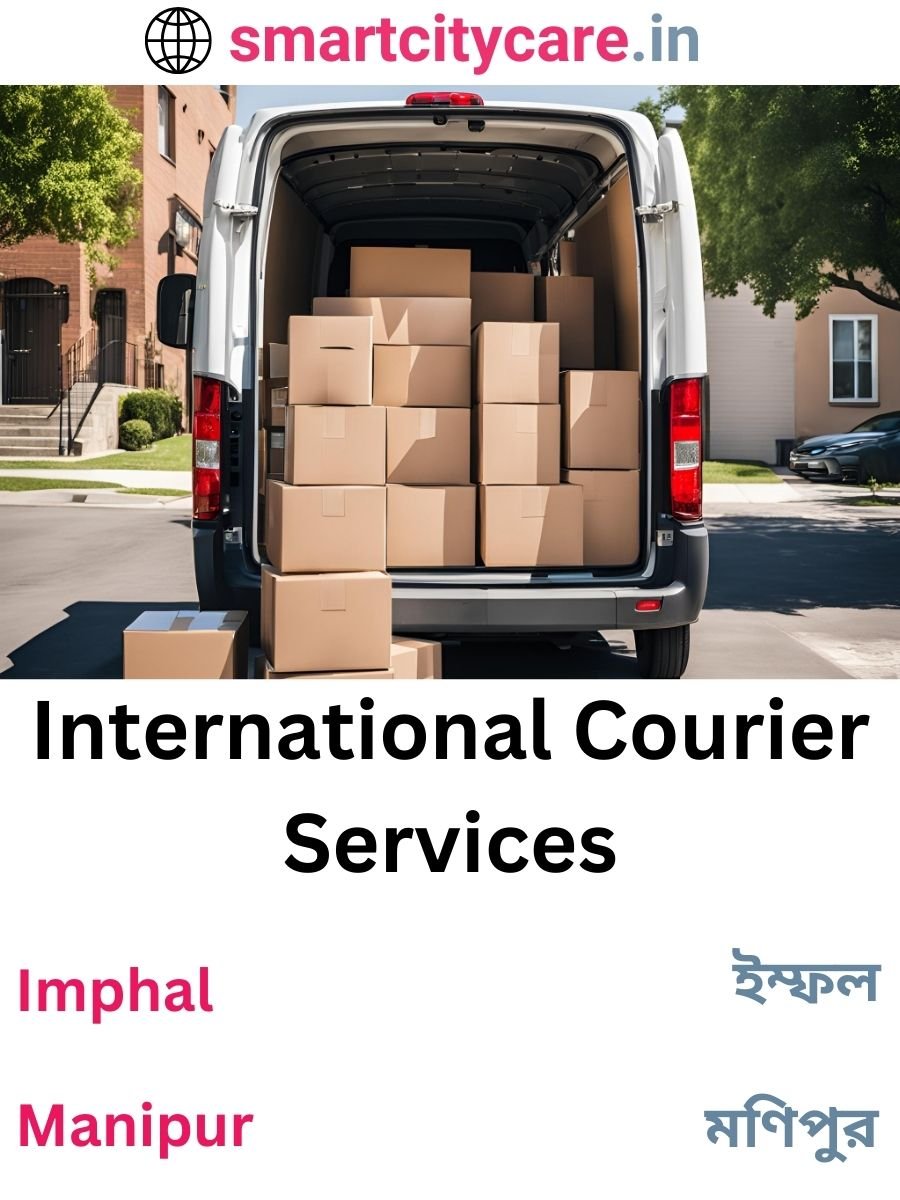 Efficient International Courier Services in Imphal for Safe Global Delivery