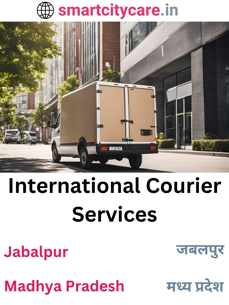 Efficient International Courier Services in Jabalpur for Safe Global Delivery