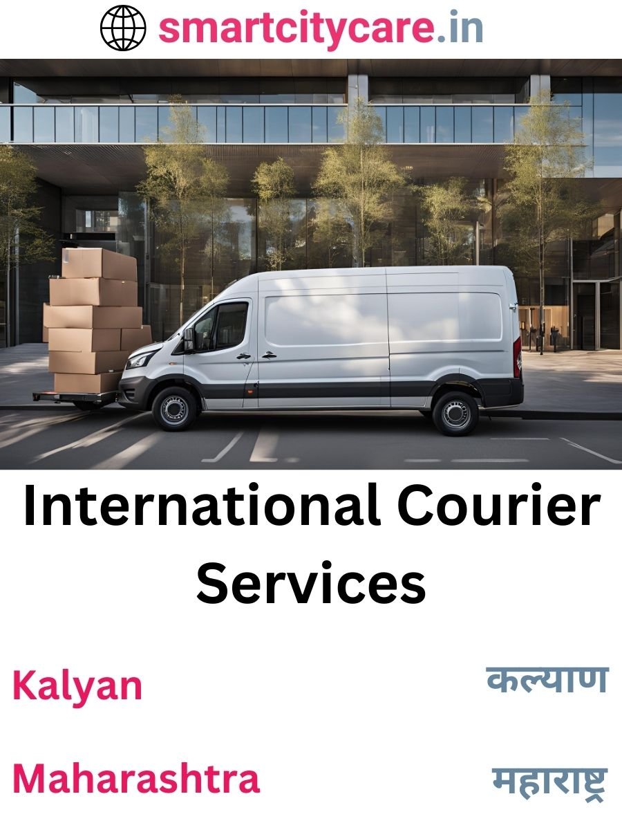 Efficient International Courier Services in Kalyan for Safe Global Delivery