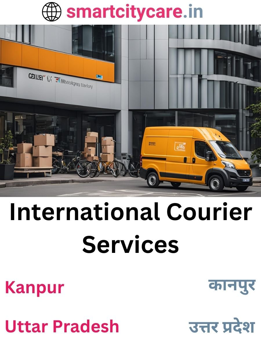 Efficient International Courier Services in Kanpur for Safe Global Delivery