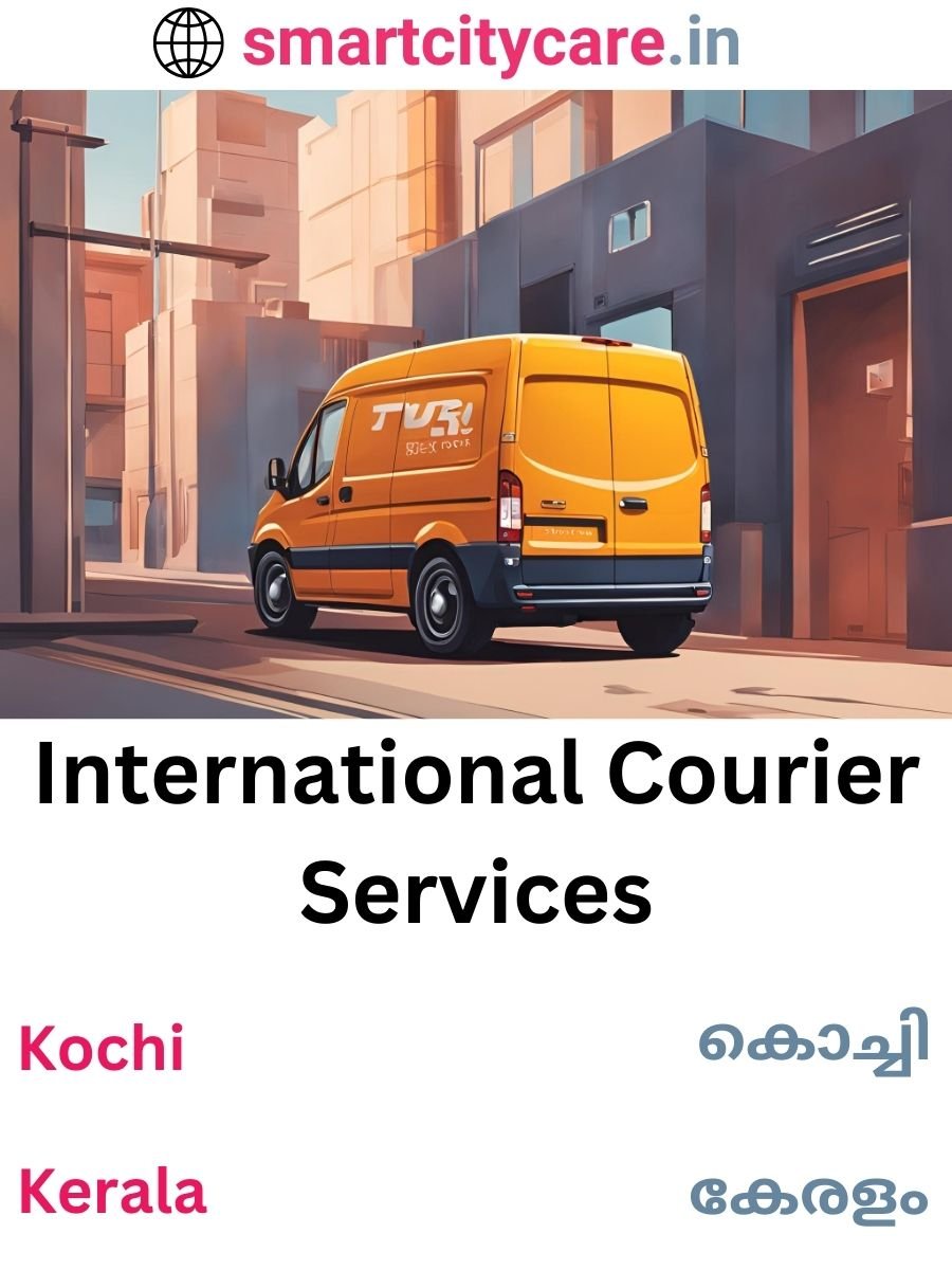 Efficient International Courier Services in Kochi for Safe Global Delivery