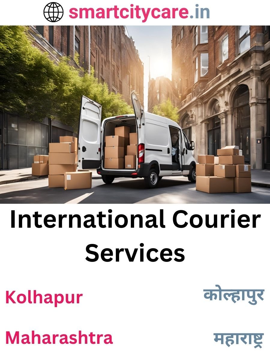 Efficient International Courier Services in Kolhapur for Safe Global Delivery