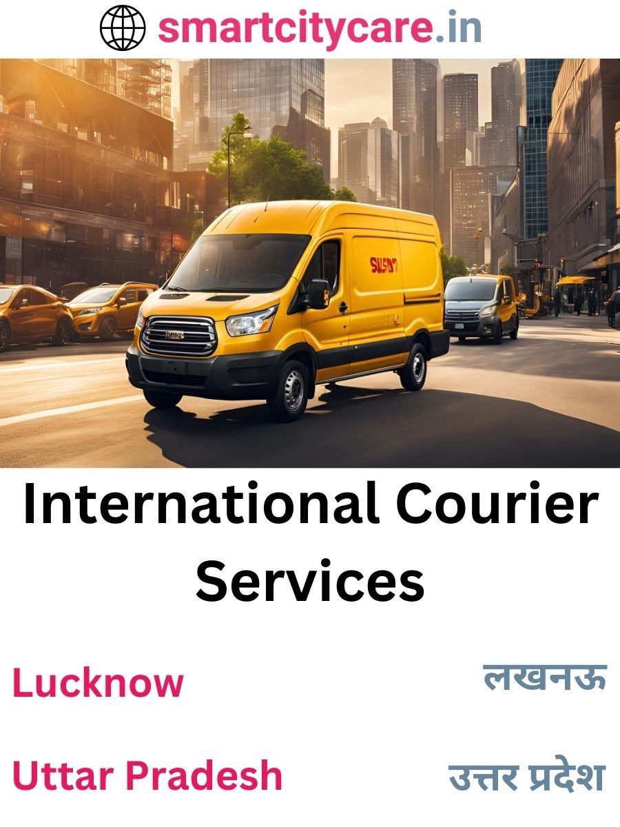 Efficient International Courier Services in Lucknow for Safe Global Delivery